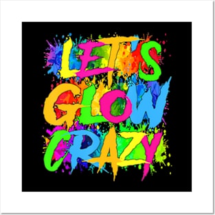 Lets A Glow Crazy Retro Colorful Quote Group Team Tie Dye Posters and Art